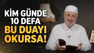 Kim Günde 10 Defa Bu Duayı Okursa!  - Abdullah Sert Hocaefendi Anlatıyor