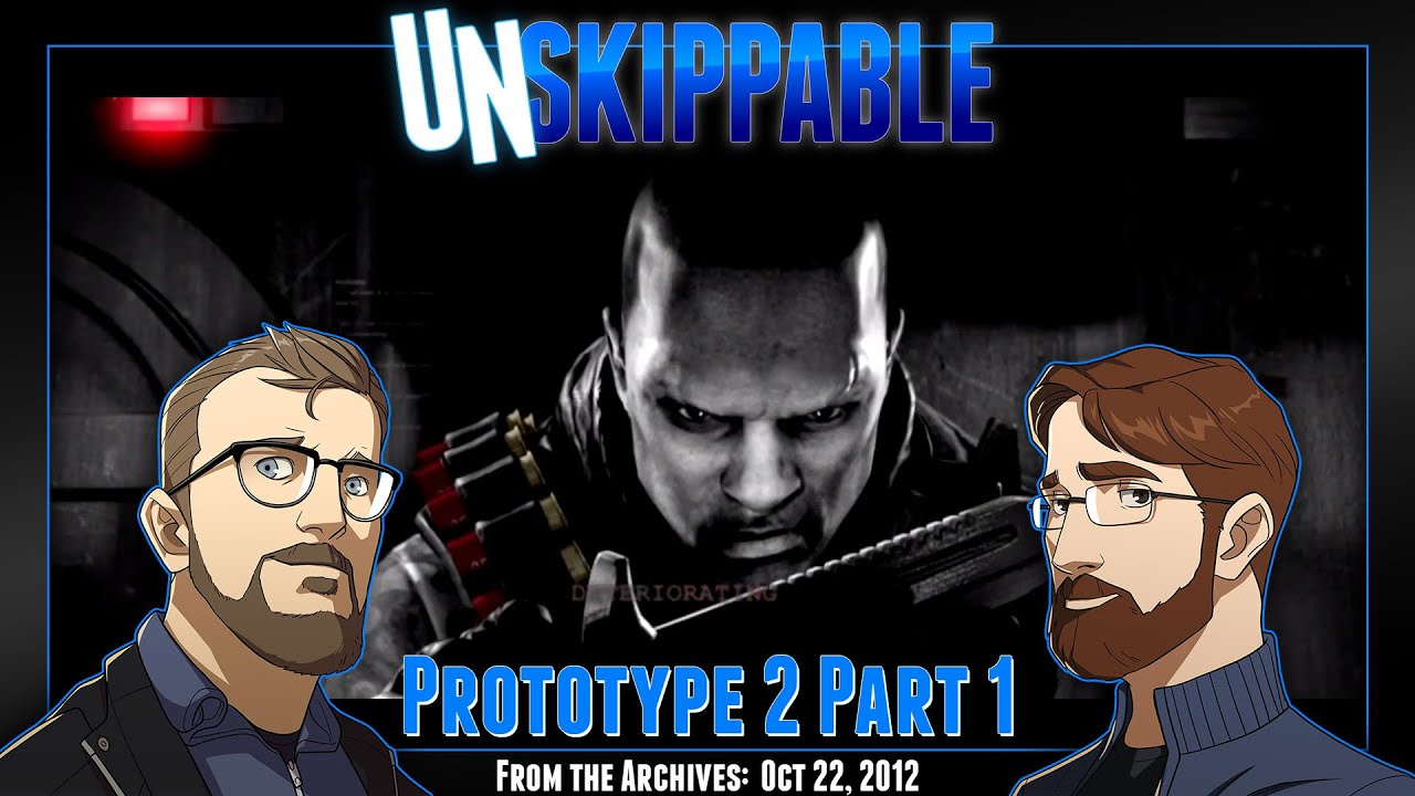 Prototype 2 Part 1 || Unskippable Ep198 [Aired: Oct 22, 2012] - YouTube