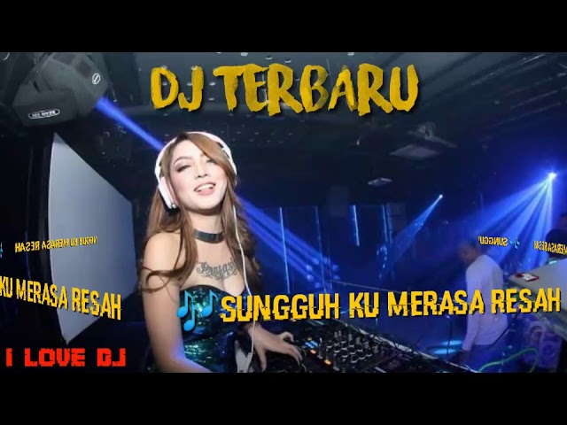 DJ TERBARU VIRAL SUNGGUH KU MERASA RESAH !!