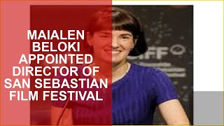 MAIALEN BELOKI APPOINTED DIRECTOR OF SAN SEBASTIAN FILM FESTIVAL