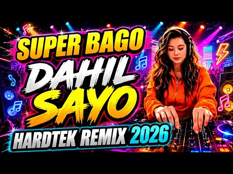 SUPER BAGO | DAHIL SAYO [ HARDTEK REMIX 2026 ]