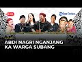🔴 Abdi Nagri Nganjang ka Warga Subang