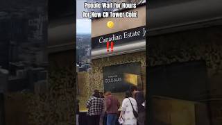 People Wait for HOURS for New CN Tower Coin!