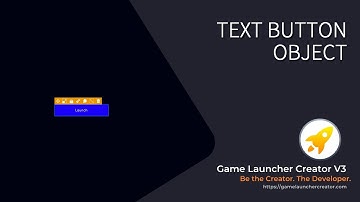 The Text Button Object in Game Launcher Creator V3