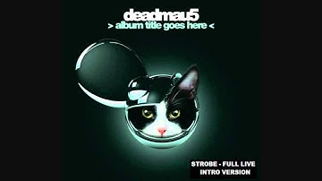 Deadmau5 - Strobe (Full Live Intro Version)