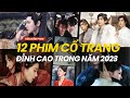 12 PHIM CỔ TRANG ĐỈNH NHẤT NĂM 2023 PHÁ KỶ LỤC VỚI LƯỢT XEM KHỦNG