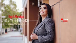 #HaykuhiBabakhanyan Hay Yergi Yereko - Hayrik Muradyan