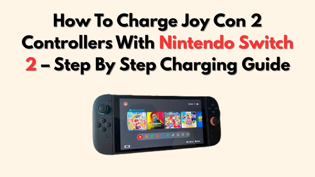 How To Charge Joy Con 2 Controllers With Nintendo Switch 2 – Step By ...