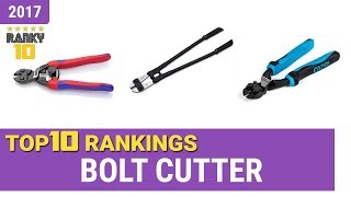 Best Bolt Cutter Top 10 Rankings, Review 2017 & Buying Guide
