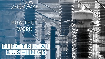 How Electrical Bushings Work (Power Engineering)