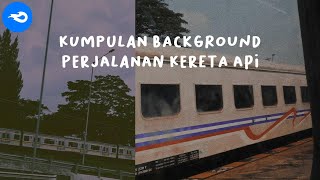 Kumpulan mentahan background perjalanan kereta api || background polos