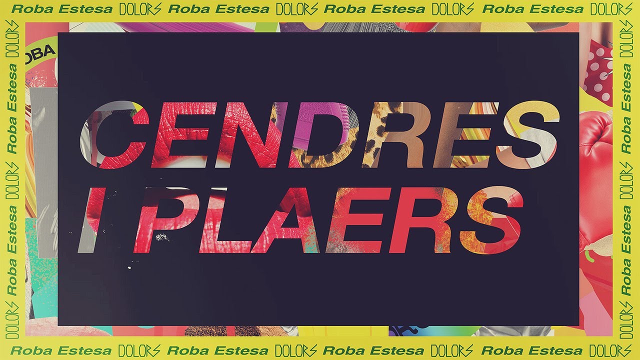 Roba Estesa - Cendres i Plaers | DOLORS (Video Lyric)