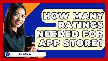 How Many Ratings Needed For App Store? - Be App Savvy