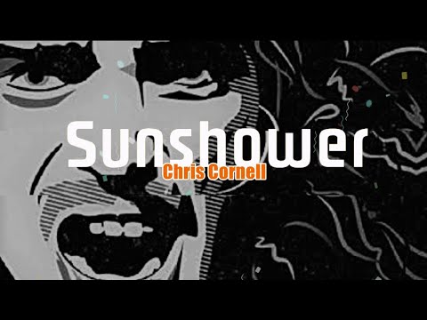 Chris Cornell - Sunshower (lyrics)