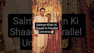 🥳Salman Khan Ki Shaadi In Parallel Universe