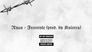 Ryan - Freestyle Prod. By Knistru