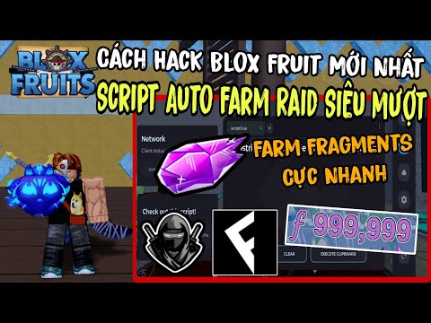 Cách Hack Blox Fruit Update 21 Mới Nhất Script Auto Farm Raid Farm Fragments Cực Nhanh Siêu Mượt...