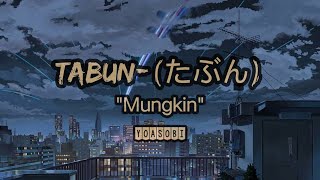 YOASOBI - Tabun(たぶん) | Lirik & Terjemahan Indonesia.