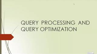 QUERY PROCESSING AND QUERY OPTIMIZATION