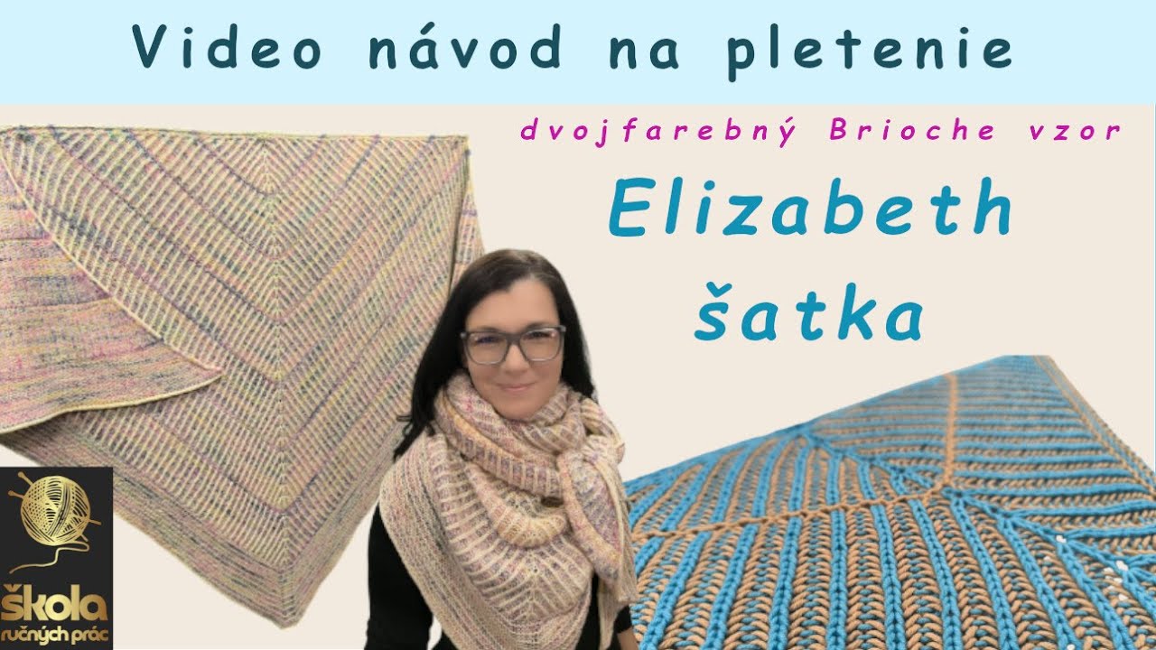 ELIZABETH ŠATKA - - -  video návod na pletenie - - -  dvojfarebný Brioche vzor
