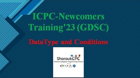 Session 1 - Part 2 (Datatype and conditions) ICPC-Newcomers Training