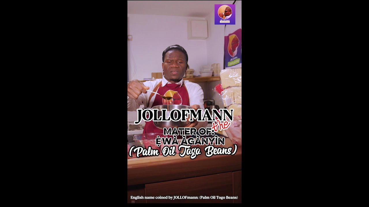 JOLLOFMANN THE MASTER OF: Ẹ̀wà AGOYIN (Palm Oil Togo Beans