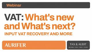 VAT: What's new and What's next Input VAT Recovery and More