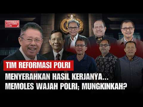 [FULL] TIM REFORMASI POLRI MENYERAHKAN HASIL KERJANYA | MEMOLES WAJAH POLRI; MUNGKINKAH?