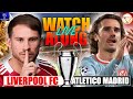LIVE CHAMPIONS LEAGUE LIVERPOOL FC VS ATLETICO MADRID WATCH - ALONG