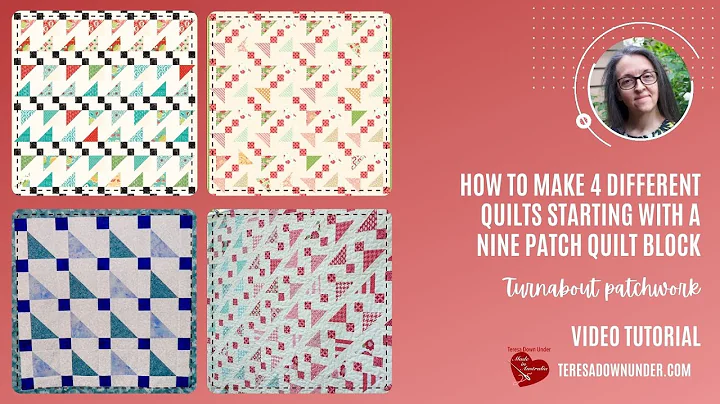 How to make 4 different quilts starting with a nin...