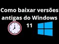 Baixe versões antigas do Windows 11 ISO facilmente