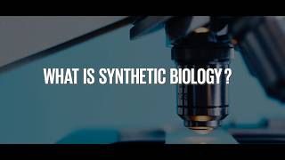 What is Synthetic Biology?