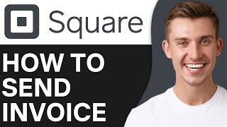 How To Send Invoice on Square App in 2O25 | Full Guide