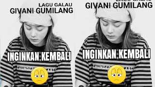 LAGU TERBARU!! GIVANI GUMILANG - INGINKAN KEMBALI
