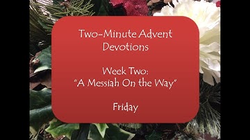 Two-Minute Advent Devotion:  December 11
