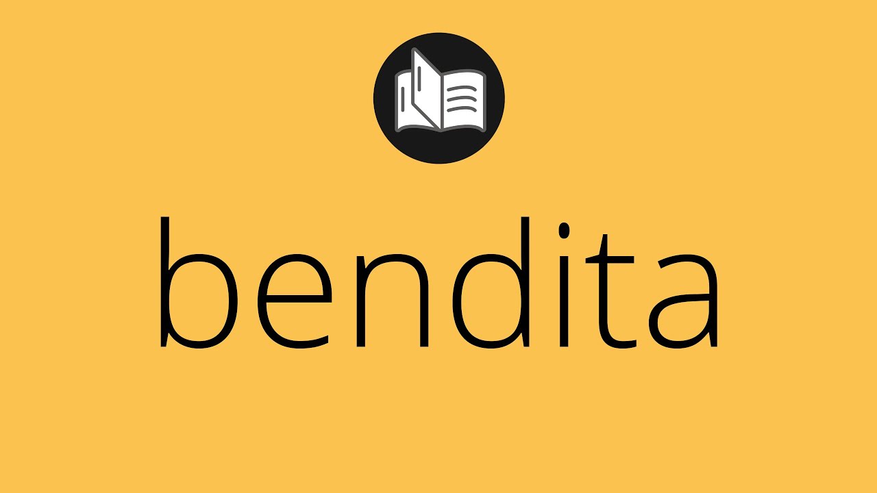 Que significa BENDITA • bendita SIGNIFICADO • bendita DEFINICIÓN • Que ...