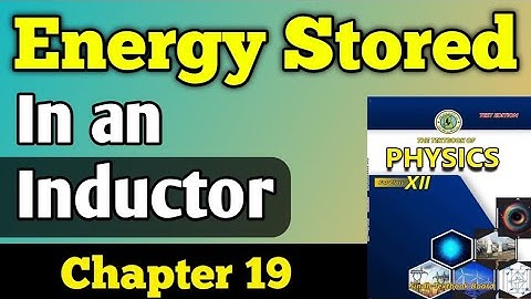 Energy stored in an inductor chapter 19 class 12 new physics book | inductor energy stored unit 19