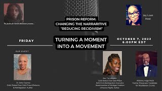 PRISON REFORM:  CHANGING THE NARRARITIVE "REDUCING RECIDIVISM"