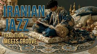 Persian Jazz Relaxation | Mystic Iranian Jazz Fusion & Tehran Lounge Music For Deep Sleep
