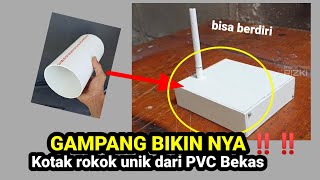 Ide membuat kotak Rokok unik dari pipa pvc bekas