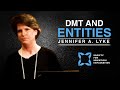 DMT and Entities: Not Everyone Gets Machine Elves | Jennifer A. Lyke