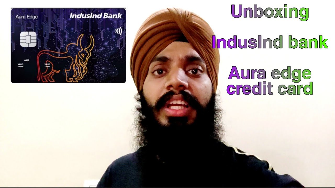 Indusind Bank Aura Edge Credit Card Unboxing Review Easiest Credit