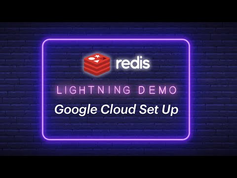 Redis Lightning Demo: How to Set Up Redis Enterprise & Establish VPC Peering in Google Cloud