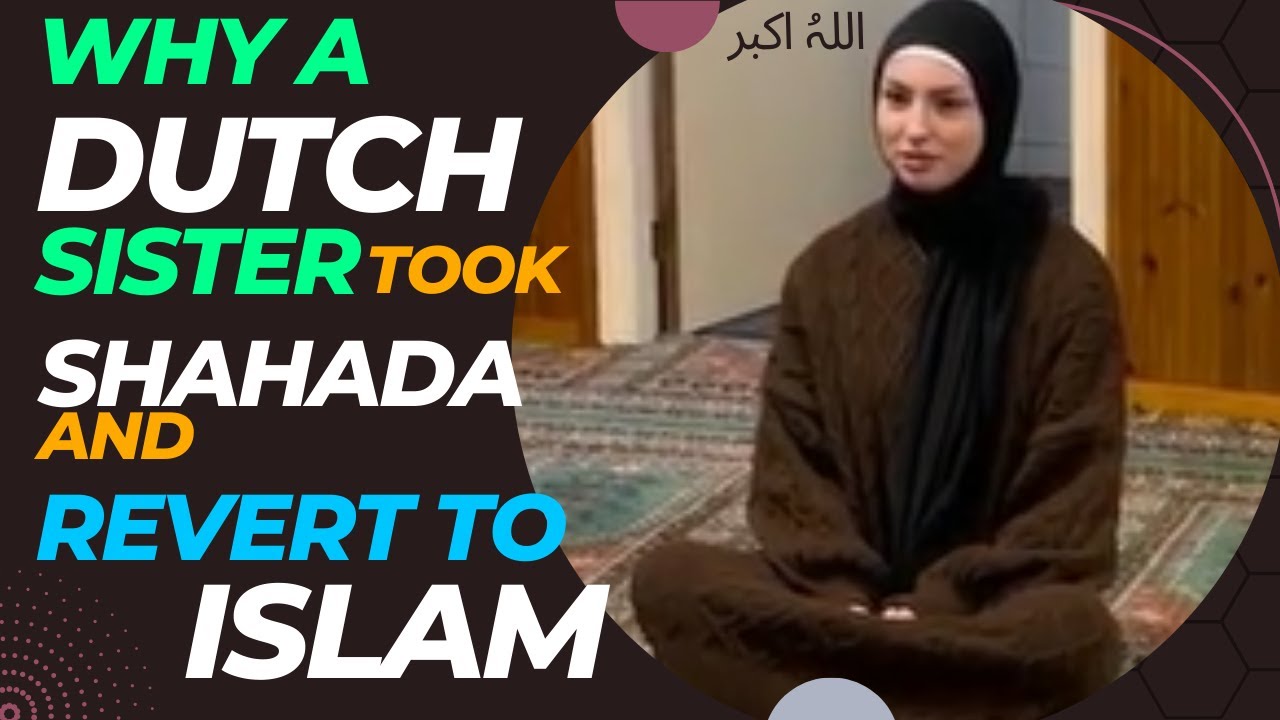 Dutch Muslim Revert Why a Dutch girl took shahada and revert to Islam, Alhamdulillah I Real ...