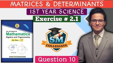 Exercise 2.1 | Question # 10 |Class 11| Chapter 2 | Matrices & Determinants | Karachi/Sindh Board