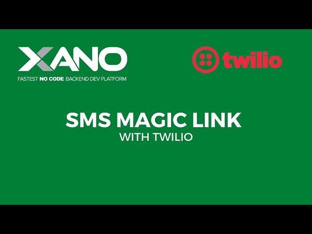 SMS Magic Link with Twilio - Xano | No Code Development Platform