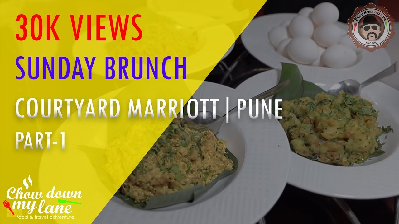 Courtyard Marriott, Hinjawadi, Pune || Sunday Brunch - Part 1 of 2 | Chow down my lane