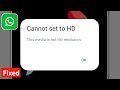 Fix whatsapp cannot set to this media is not resolution error problem solve 2024