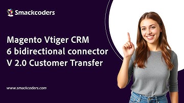 Magento Vtiger CRM 6 bidirectional connector V 2.0 Customer Transfer
