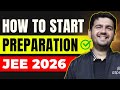 How to start class 11 preparation  jee 2026  best strategy  iit motivation